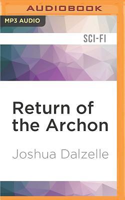 Return of the Archon by Joshua Dalzelle