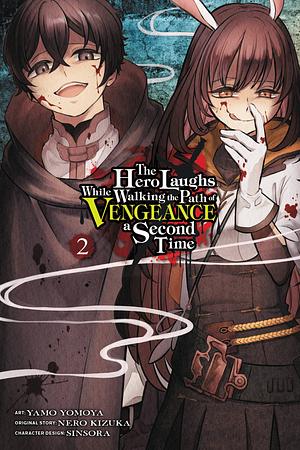 The Hero Laughs While Walking the Path of Vengeance a Second Time, Vol. 2 by Nero Kizuka