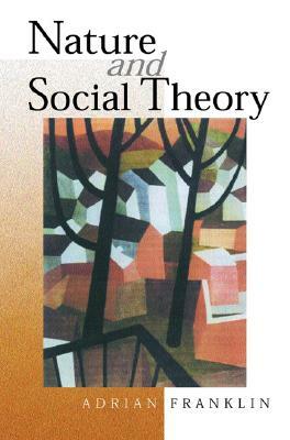 Nature and Social Theory by Alex Franklin