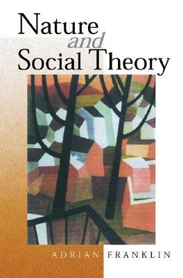 Nature and Social Theory by Alex Franklin