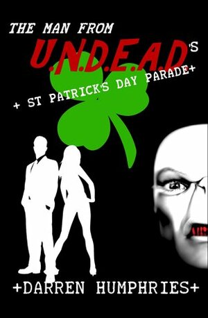 The Man From U.N.D.E.A.D.'s St. Patrick's Day Parade by Darren Humphries