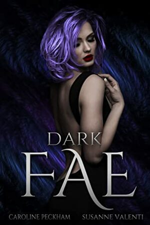 Dark Fae by Caroline Peckham, Susanne Valenti