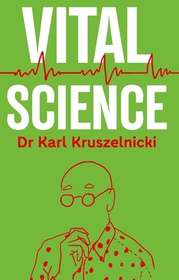 Vital Science by Karl Kruszelnicki