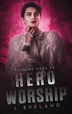 Hero Worship by L. Eveland