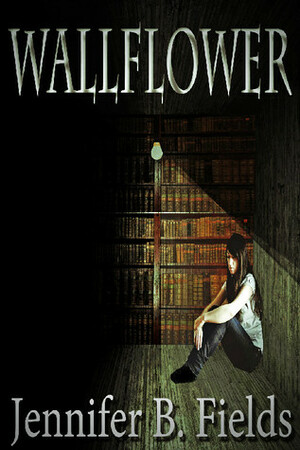 Wallflower by Jennifer B. Fields