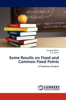 Some Results on Fixed and Common Fixed Points by Sandeep Bhatt, R. C. Dimri