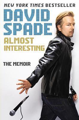 ALMOST INTERESTING by David Spade, David Spade