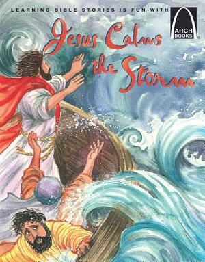 Jesus Calms the Storm by Arch Books
