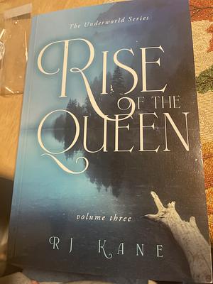 Rise of the Queen by RJ Kane