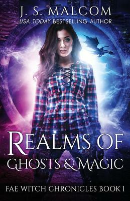 Realms of Ghosts and Magic by J.S. Malcom