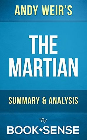 The Martian: by Andy Weir | Summary & Analysis by Book*Sense