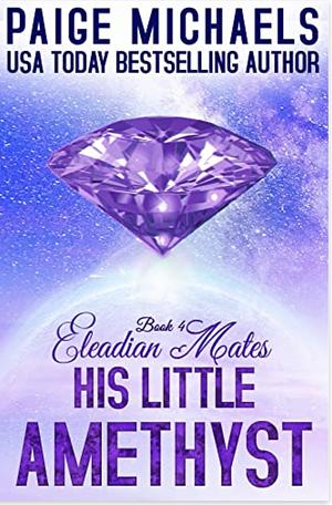 His Little Amethyst by Paige Michaels