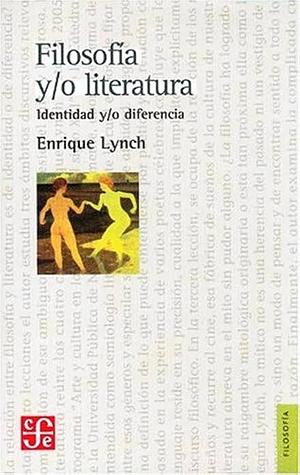 Filosofía y/o literatura: identidad y/o diferencia by Enrique Lynch