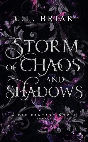 Storm of Chaos and Shadows by C. L. Briar