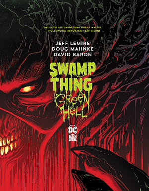 Swamp Thing: Green Hell by Jeff Lemire