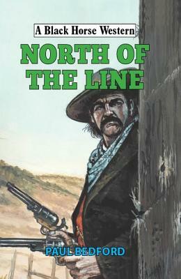 North of the Line by Paul Bedford