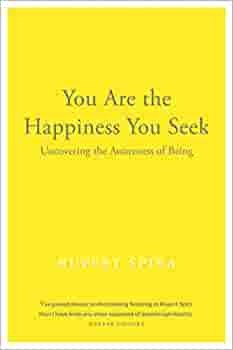 You Are the Happiness You Seek by Rupert Spira