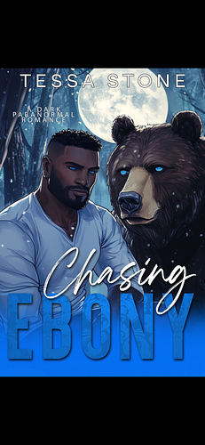 Chasing Ebony: A Dark Paranormal Romance by Tessa Stone