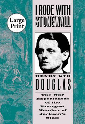 I Rode with Stonewall by Henry Kyd Douglas