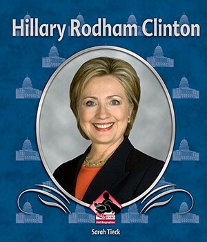 Hillary Rodham Clinton by Sarah Tieck