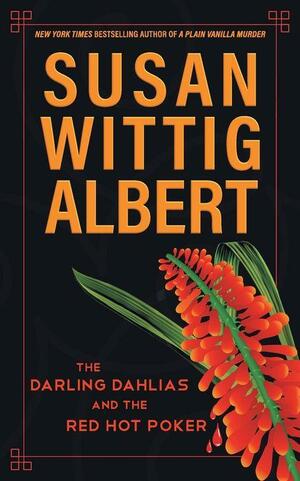 The Darling Dahlias and the Red Hot Poker by Susan Wittig Albert