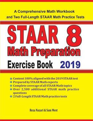 STAAR 8 Math Preparation Exercise Book: A Comprehensive Math Workbook and Two Full-Length STAAR 8 Math Practice Tests by Sam Mest, Reza Nazari