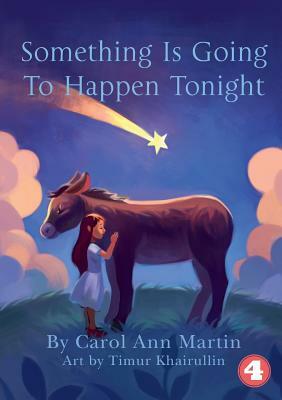 Something Is Going To Happen Tonight by Carol Ann Martin