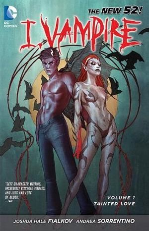 I, Vampire, Vol. 1: Tainted Love by Joshua Hale Fialkov, Andrea Sorrentino