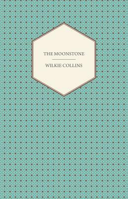 The Moonstone by Wilkie Collins