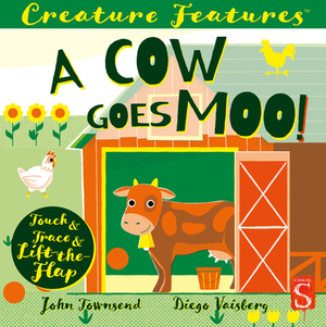 A Cow Goes Moo! by John Townsend