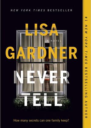 Never Tell by Lisa Gardner