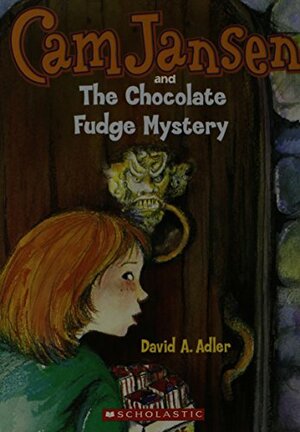 Cam Jansen and the Chocolate Fudge Mystery by David A. Adler