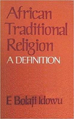 African Traditional Religion: A Definition by E. Bolaji Idowu