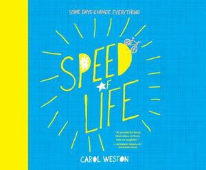 Speed of Life by Carol Weston