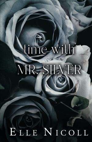 Time with Mr. Silver by Elle Nicoll