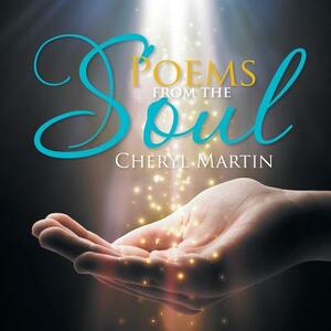 Poems from the Soul by Cheryl Martin
