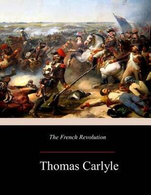 The French Revolution by Thomas Carlyle