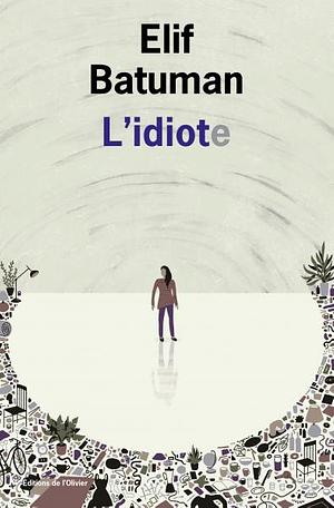 L'idiote by Elif Batuman