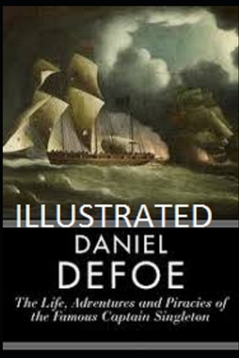 The Life, Adventures & Piracies of the Famous Captain Singleton Illustrated by Daniel Defoe