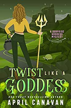 Twist Like a Goddess by April Canavan