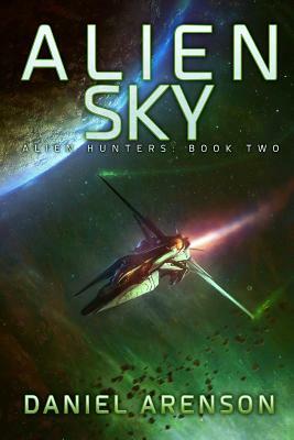 Alien Sky: Alien Hunters Book 2 by Daniel Arenson