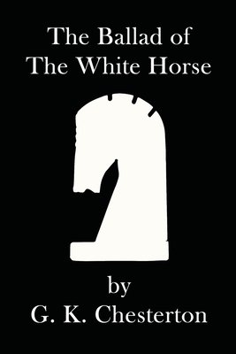 The Ballad of the White Horse by G. K. Chesterton