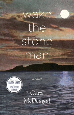 Wake the Stone Man by Carol McDougall