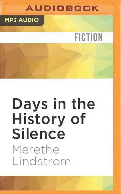 Days in the History of Silence by Merethe Lindstrom