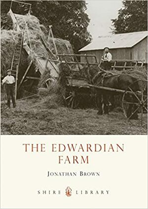 The Edwardian Farm by Jonathan Brown