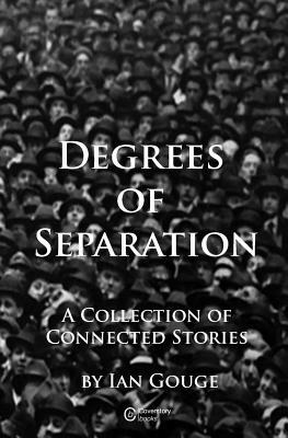Degrees of Separation by Ian Gouge