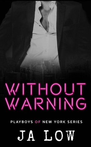 Without Warning: A Billionaire Romance by J.A. Low