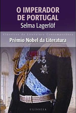 O Imperador de Portugal by Selma Lagerlöf