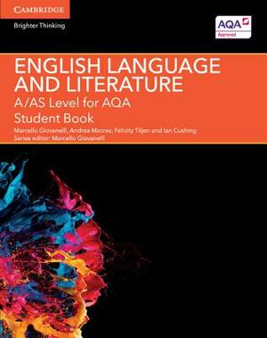 A/As Level English Language and Literature for Aqa Student Book by Andrea MacRae, Felicity Titjen, Marcello Giovanelli