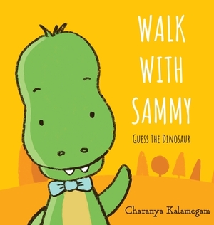 Walk with Sammy: Guess the dinosaur by Charanya Kalamegam